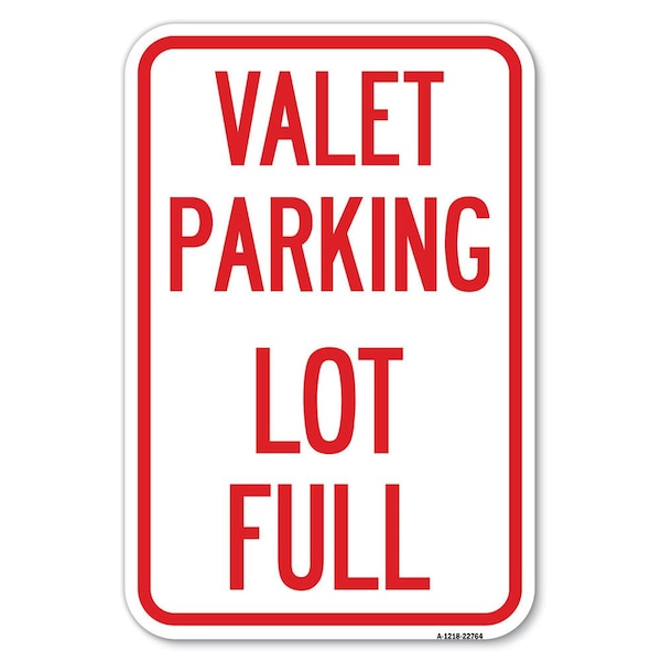 Signmission Valet Parking Lot Full Heavy-Gauge Aluminum Sign, 12" x 18", A-1218-22764 A-1218-22764 - main